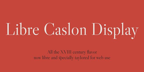 Free Font Of The Day libre caslon display